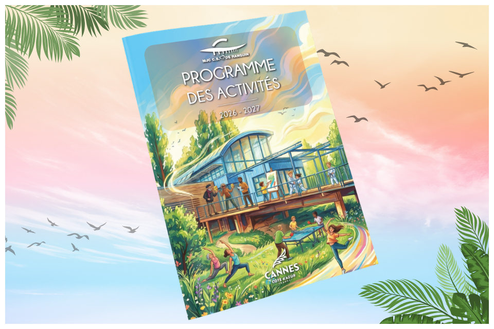 PROGRAMME ANNUEL DES ACTIVITÉS D ELA MJC RANGUIN CANNES LA BOCCA 2026-2027