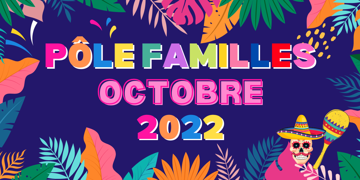 Pôle Familles – Octobre 22′
