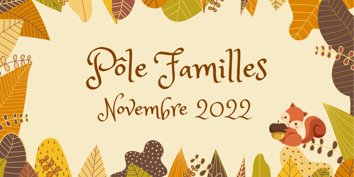 Pôle Familles – Novembre 22′