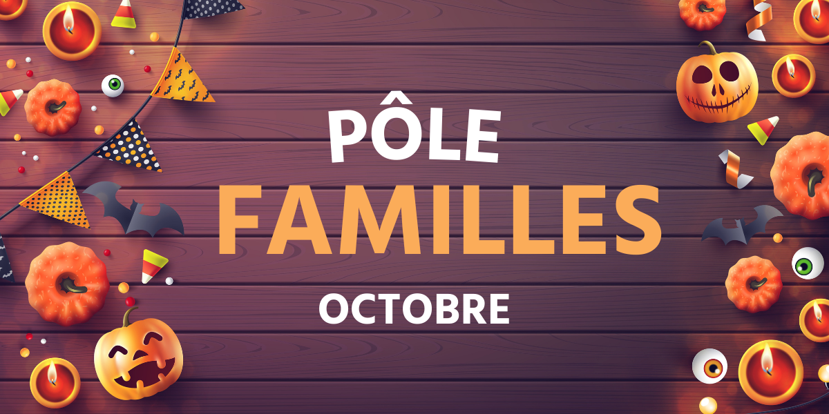 Pôle Familles – Octobre 2024