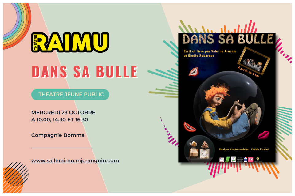 Dans sa bulle spectacle jeune public salle raimu cannes