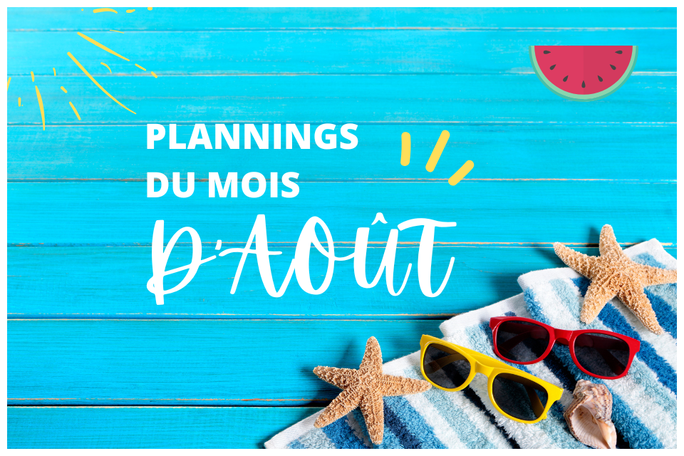 plannings du mois d'août 2025