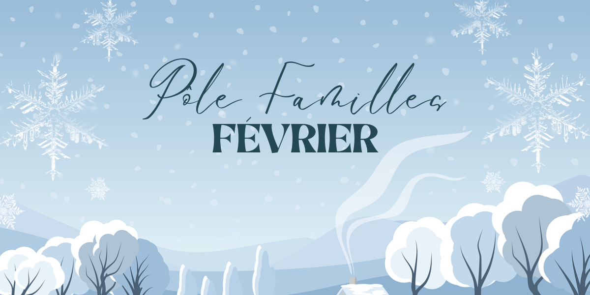 Pour les Familles – Février 2026