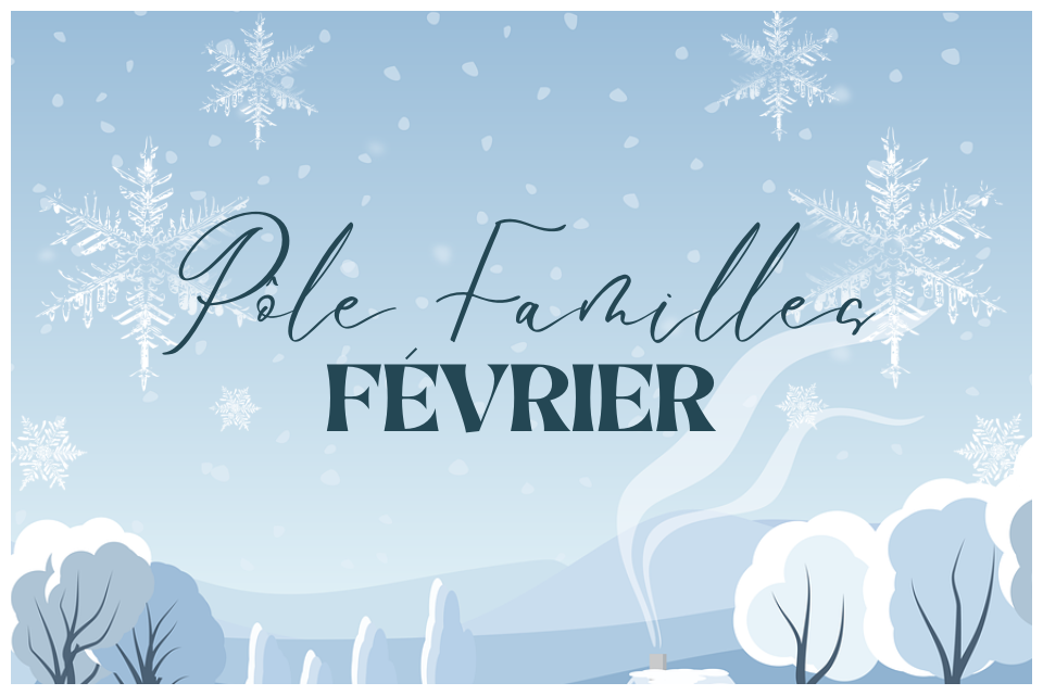 Pôle familles février mjc ranguin cannes la bocca